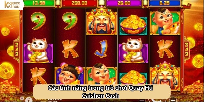Các tính năng trong trò chơi Quay Hũ Caishen Cash